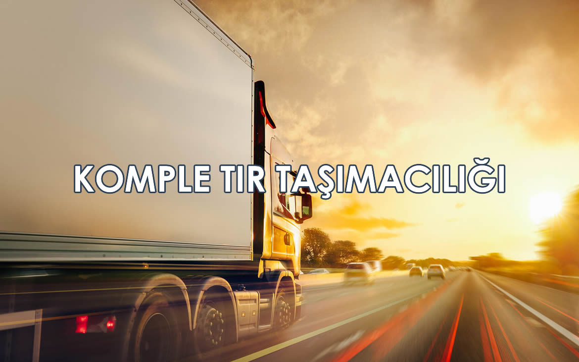 Komple Tır Taşımacılığı